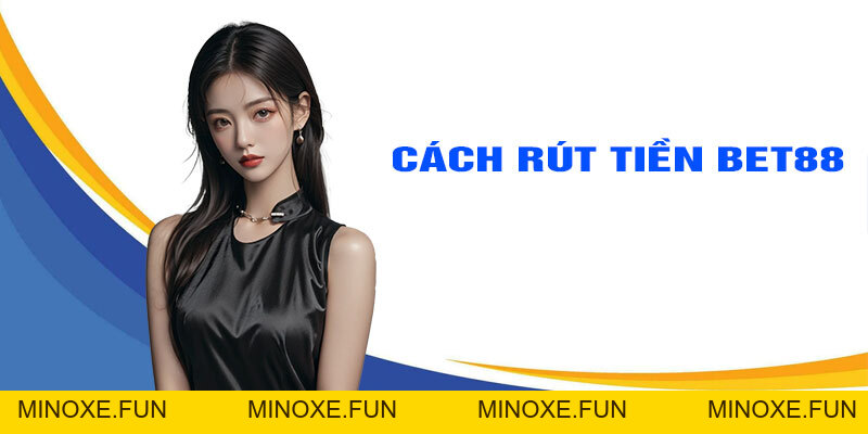 Thời gian rút tiền giữa các phương thức tại BET88 - Minoxe