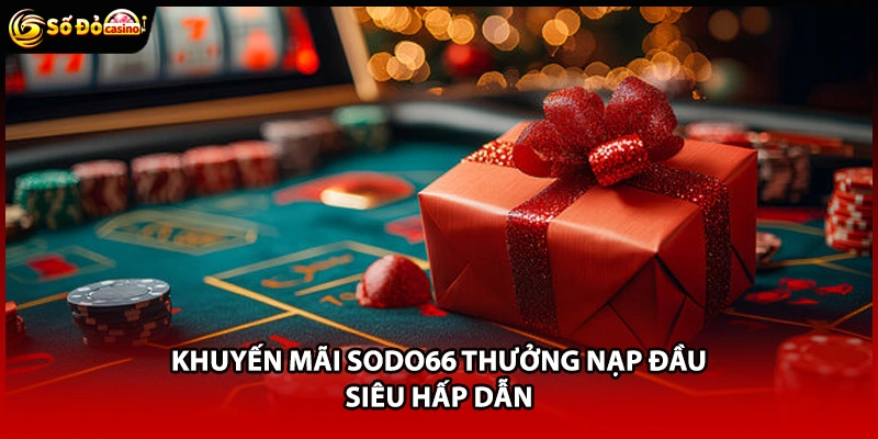Khuyến Mãi Sodo66 - Top Các Ưu Đãi Hấp Dẫn Nhất Năm 2026 - Minoxe
